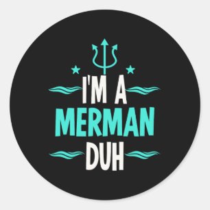 I'm a Merman Duh Halloween Costume Classic Round Sticker