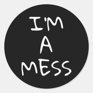 I'm A Mess Depression Anxiety Stress Classic Round Sticker