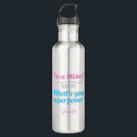 I'm a Midwife What's Your Superpower Cute Custom 710 Ml Water Bottle<br><div class="desc">A beautiful personalised midwives gift that reads I'm a Midwife,  What's Your Superpower? This cute midwifery present features pink and teal writing with a silver flourish for some extra sassy flair for a funny natural childbirth guru.</div>