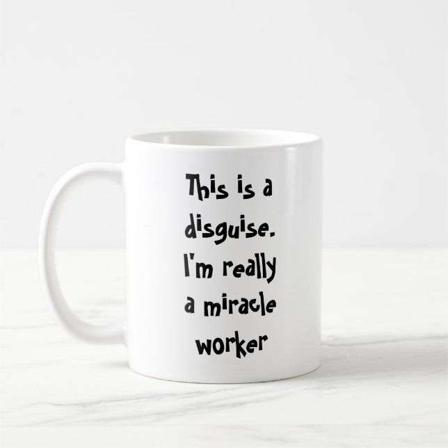 I'm a miracle worker coffee mug (Left)
