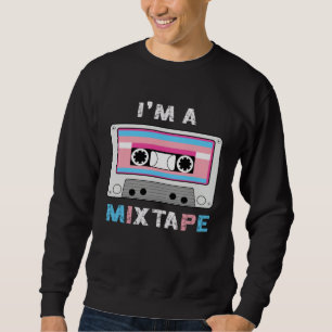 Im A Mixtape Transgender Casette Tape Trans Pride  Sweatshirt