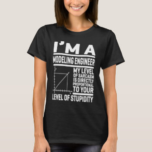 I'm A Modelling Engineer My Level Of Sarcasm Is Di T-Shirt