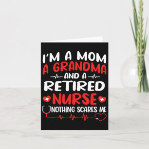 I'm A Mom And A Grandma And Retired Nurse Funny Re Card