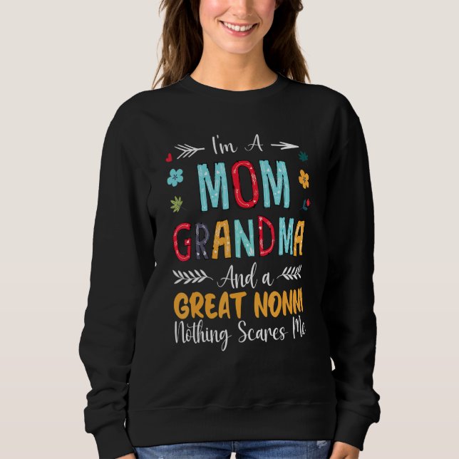 I'm A Mom Grandma And A Great Nonni Nothing Scares Sweatshirt (Front)