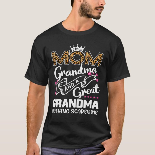 Im A Mom Grandma Great Grandma Nothing Scares Me M T-Shirt (Front)