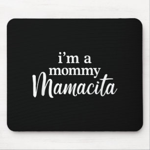 Im A Mommy Mamacita Funny Huda Love Inspired Islan Mouse Pad