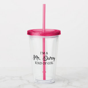 I'm A Mr. Darcy Kind Of Girl I Acrylic Tumbler