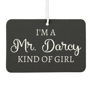 I'm A Mr. Darcy Kind Of Girl I Car Air Freshener