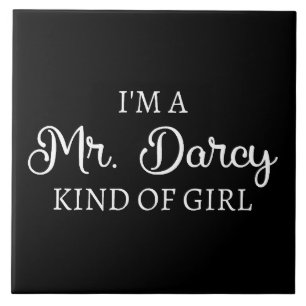I'm A Mr. Darcy Kind Of Girl I Ceramic Tile