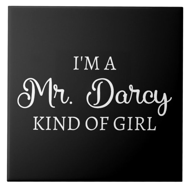 I'm A Mr. Darcy Kind Of Girl I Ceramic Tile (Front)