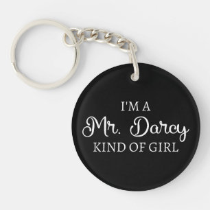 I'm A Mr. Darcy Kind Of Girl I Key Ring