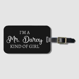 I'm A Mr. Darcy Kind Of Girl I Luggage Tag