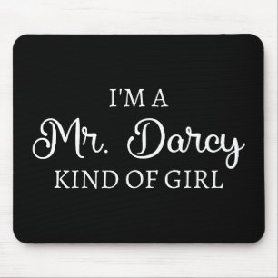 I'm A Mr. Darcy Kind Of Girl I Mouse Pad