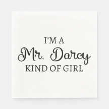 I'm A Mr. Darcy Kind Of Girl I