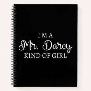 I'm A Mr. Darcy Kind Of Girl I Notebook