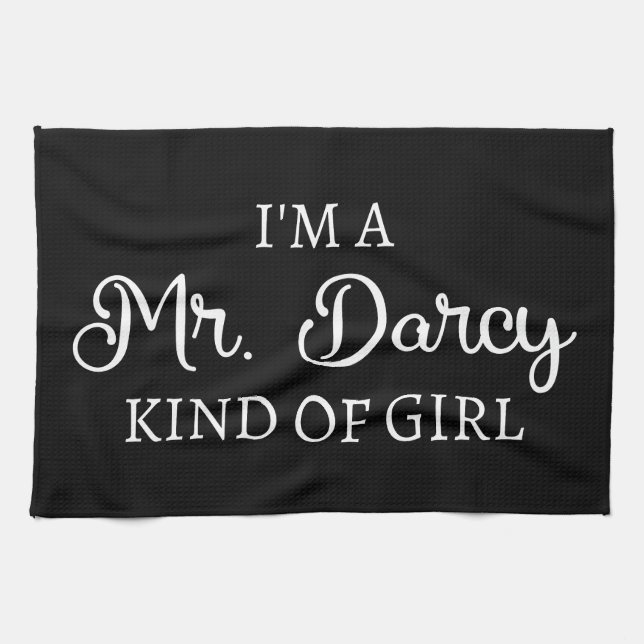 I'm A Mr. Darcy Kind Of Girl I Tea Towel (Horizontal)
