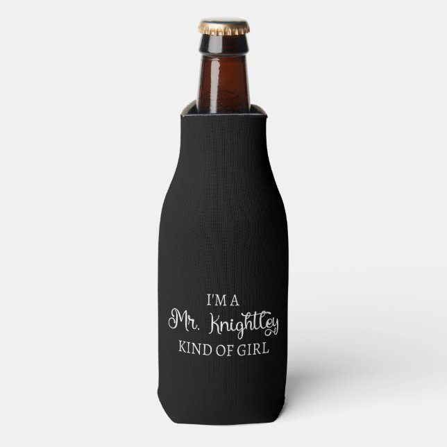  I'm A Mr. Knightley Kind Of Girl I Bottle Cooler (Bottle Front)