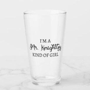 I'm A Mr. Knightley Kind Of Girl I Glass