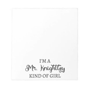  I'm A Mr. Knightley Kind Of Girl I Notepad