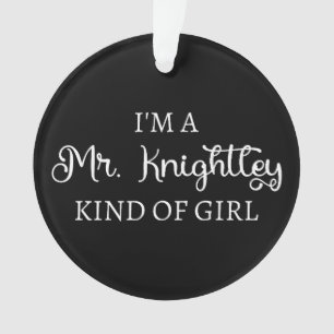 I'm A Mr. Knightley Kind Of Girl I Ornament