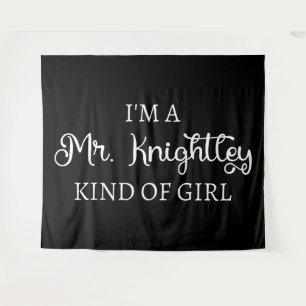I'm A Mr. Knightley Kind Of Girl I Tapestry