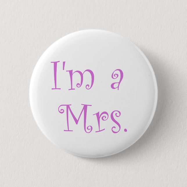I'm a Mrs. 6 Cm Round Badge (Front)
