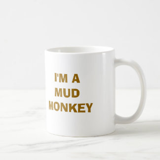 I'M A MUD MONKEY COFFEE MUG