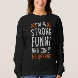 I'm A Multiple Sclerosis Warrior Ms Awareness Day Sweatshirt