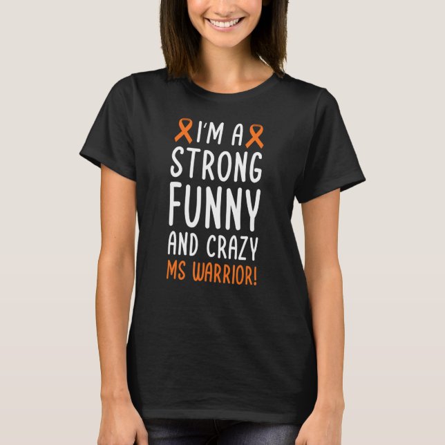 I'm a Multiple Sclerosis Warrior  MS Awareness Day T-Shirt (Front)