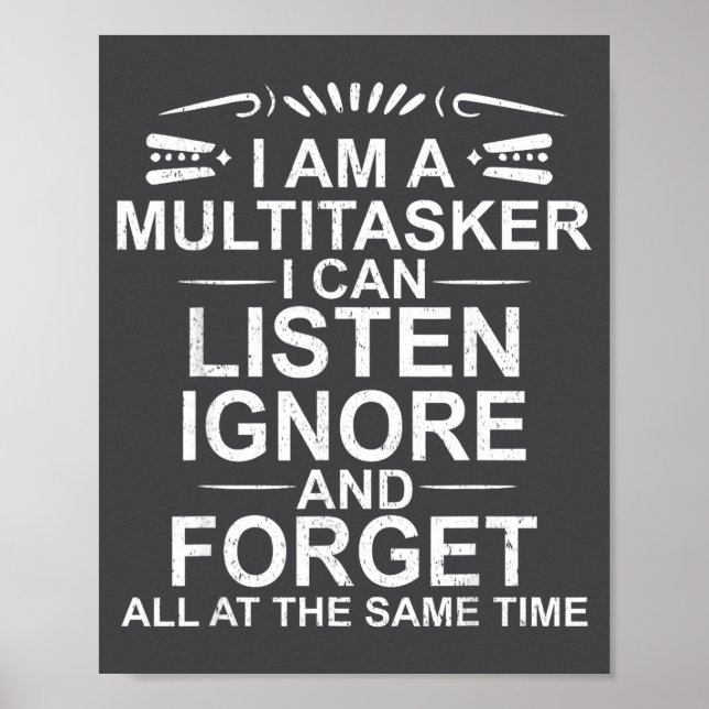 I'm A Multitasker Multitasking Funny Sarcastic Say Poster (Front)