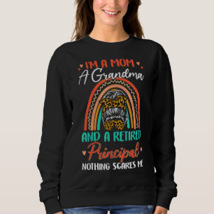 I'm A Mum A Grandma And A Retired Principal Rainbo Sweatshirt
