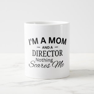 I'm a Mum And a Director Nothing Scares me Large Coffee Mug