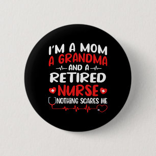 I'm A Mum And A Grandma And Retired Nurse Funny Re 6 Cm Round Badge