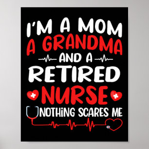 I'm A Mum And A Grandma And Retired Nurse Funny Re Poster