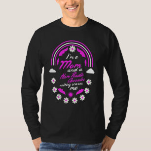 I'm A Mum And A Home Ham Radio Operator Nothing Sc T-Shirt