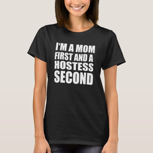 I'm A Mum And A Hostess  Graphical Text T-Shirt (Front)