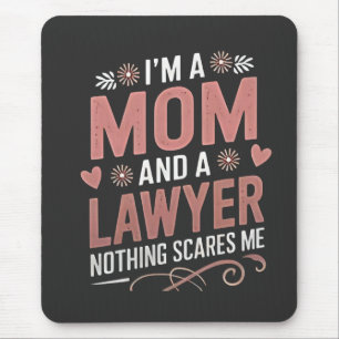 I'm a Mum and a Lawyer Nothing Scares Me Mouse Pad