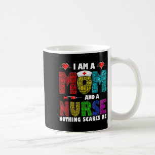 Im A Mum And A Nurse Nothing Scares Me Coffee Mug