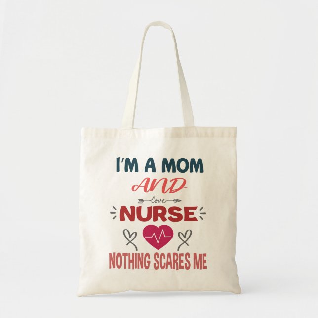 Im A Mum And A Nurse Nothing Scares Me Mothers Day Tote Bag (Front)