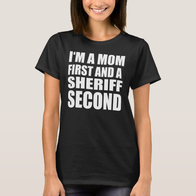I'm A Mum And A Sheriff  Graphical Text T-Shirt (Front)