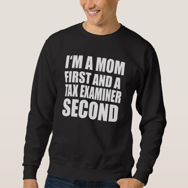 I'm A Mum And A Tax Examiner  Graphical Text Sweatshirt (Front)
