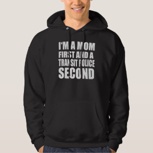 I'm A Mum And A Transit Police  Graphical Text Hoodie