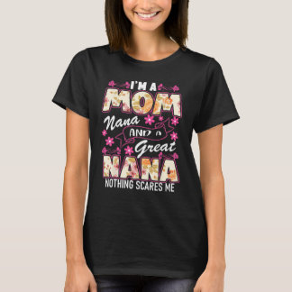 Im A Mum Grandma Great Grandma Nothing Scares Me M T-Shirt