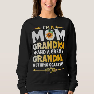 I'm A Mum Grandma Great Nothing Scares Me Mothers Sweatshirt