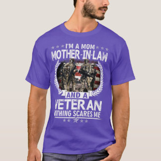 I'm A Mum Motherinlaw And A Veteran Nothing Scares T-Shirt