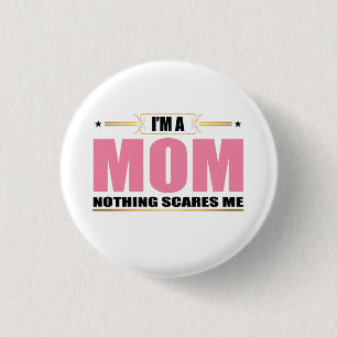 I'm a Mum nothing scares me 3 Cm Round Badge