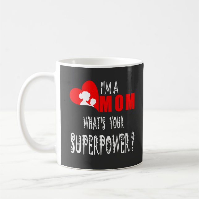 I'm A Mum What's Your Superpower Coffee Mug (Left)