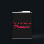 Im A Mummy Mamacita  Card<br><div class="desc">Im A Mummy Mamacita</div>