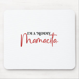 Im A Mummy Mamacita Funny Inspired Island Quotes _ Mouse Pad