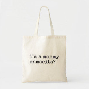 I'm a Mummy Mamacita Funny Mum Tote Bag